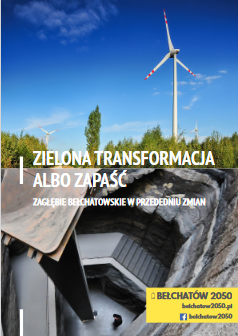 Okładka: Bełchat&oacute;w po węglu: albo zielona transformacja, albo dramatyczna zapaść. Zagłębie bełchatowskie w przededeniu zmian.