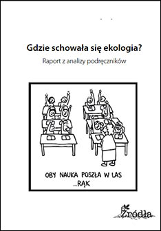 Okładka: Gdzie schowała się ekologia? Raport z analizy podręcznik&oacute;w