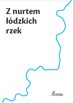 Okładka: Z nurtem ł&oacute;dzkich rzek