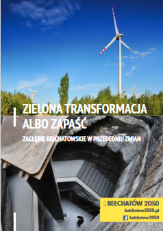 Okładka: Bełchatów po węglu: albo zielona transformacja, albo dramatyczna zapaść. Zagłębie bełchatowskie w przededeniu zmian.