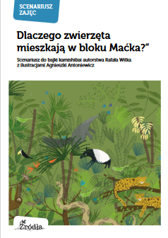 Okładka: Scenariusz zajęć do bajki kamishibai "Dlaczego zwierzęta mieszkają w bloku Maćka?"