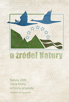 Okładka: U źródeł Natury. Natura 2000 i inne formy ochrony przyrody. Materiały dla nauczycieli